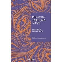 İslam'da Tartışma Adabı - Abdulfettah Ebu Gudde - Takdim