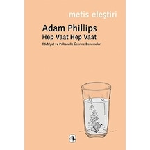 Hep Vaat Hep Vaat - Edebiyat ve Psikanaliz Üzerine Denemeler - Adam Philips - Metis Yayınları