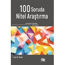 100 Soruda Nitel Araştırma / Lisa M. Given