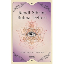 Kendi Sihrini Bulma Defteri - Melissa Yıldıran - Ceres Yayınları