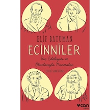 Ecinniler: Rus Edebiyatı ve Okurlarıyla Maceralar - Elif Batuman - Can Yayınları