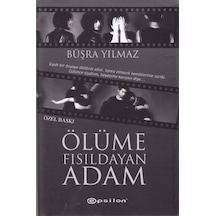 Ölüme Fısıldayan Adam - Özel Baskı - Büşra Yılmaz - Epsilon Yayınevi