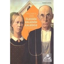 Ülkenin Kalbinin Kalbinde - William H. Gass - Everest Yayınları