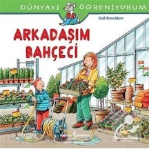 Arkadaşım Bahçeci / Dünyayı Öğreniyorum / Ralf Butschkow