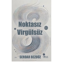 Noktasız Virgülsüz / Serdar Bezdüz