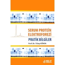 Serum Protein Elektroforezi: Pratik Bilgiler