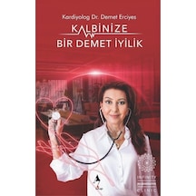 Kalbinize Bir Demet İyilik - Demet Erciyes - A7 Kitap
