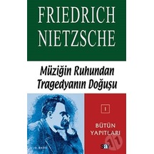 Müziğin Ruhundan Tragedyanın Doğuşu - Friedrich Nietzsche - Say Yayınları