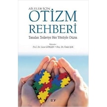 Aileler İçin Otizm Rehberi: Tanıdan Tedaviye Her Yönüyle Otizm