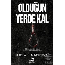 Olduğun Yerde Kal - Simon Kernick - Olimpos Yayınları