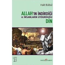 Allahın İndirdiği ve İnsanların Uydurduğu Din - Halit Bülbül - Doğu Kitabevi