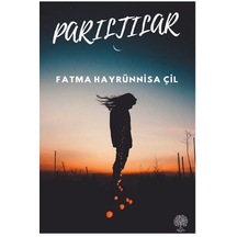 Parıltılar / Fatma Hayrünnisa Çil