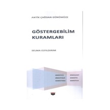Göstergebilim Kuramları - Antik Çağdan Günümüze - Selma Elyıldırım - Bilgin Kültür Sanat