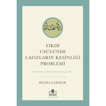 Fıkıh Usulünde Lafızların Kesinliği Problemi  - Selma Çakmak  - Timaş Akademi