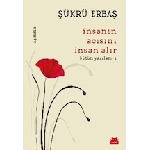 İnsanın Acısını İnsan Alır - Bütün Yazıları 1 - Qhdh-607688