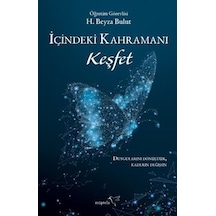 İçindeki Kahramanı Keşfet - H. Beyza Bulut - Müptela Yayınları
