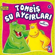 Sevimli Hayvanlar - Tombiş Su Aygırları- Timaş Çocuk