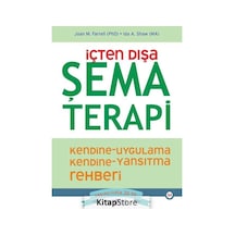 İçten Dışa Şema Terapi - Kendine Uygulama Kendine Yansıtma Rehberi - Ida A. Shaw -  Joan M. Farrell - Psikonet