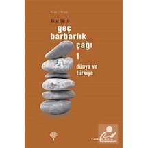 Geç Barbarlık Çağı 1 - Dünya ve Türkiye - Oktar Türel - Yordam Kitap