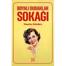 Boyalı Dudaklar Sokağı - Maurice Dekobra - Gufo Yayınları