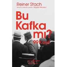 Bu Kafka Mı? 99 Keşif - Reiner Stach - İş Bankası Kültür Yayınları