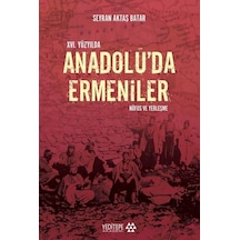 16. Yüzyıl'da Anadolu'da Ermeniler - Nüfus ve Yerleşme - Seyran Aktaş Batar - Yeditepe Akademi