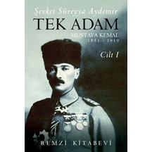 Tek Adam Cilt 1 Büyük Boy - Mustafa Kemal 1881-1919