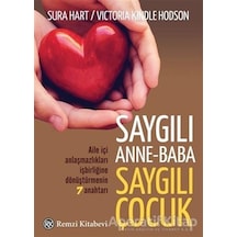 Saygılı Anne Baba-Saygılı Çocuk - Sura Hart -  Victoria Kindle Hodson - Remzi Kitabevi