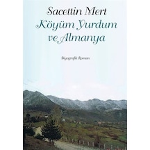 Köyüm Yurdum Ve Almanya / Sacettin Mert