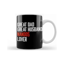 Great Dad Great Husband Nandos Lover Kupa Bardak Porselen Karışık