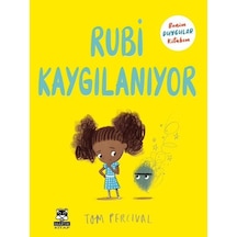 Rubi Kaygılanıyor - Benim Duygular Kitabım - Tom Percival - Marsık Kitap