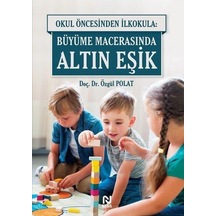 Okul Öncesinden İlkokula: Büyüme Macerasında Altın Eşik - Özgül Polat - Nesil Yayınları
