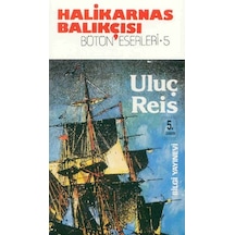 Uluç Reis - Halikarnas Balıkçısı - Bilgi Yayınevi