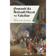Osmanlı'Da Iktisadi Hayat Ve Vakıflar / Kerim Ilker Bulunur 9786257631235