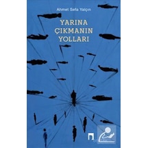 Yarına Çıkmanın Yolları / Ahmet Sefa Yalçın