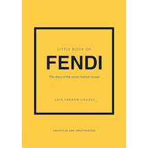 Little Book Of Fendi The Story Of The Iconic Fashion Brand - Litt