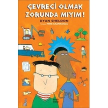 Çevreci Olmak Zorunda mıyım? - Dyan Sheldon - Günışığı Kitaplığı