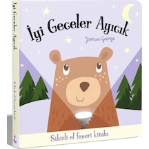 İyi Geceler Ayıcık - Sihirli El Feneri Kitabı - Joshua George - İndigo Çocuk