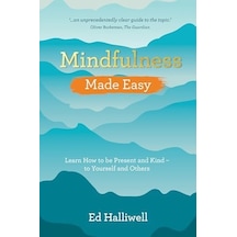 Mindfulness Made Easy: Learn How To Be Present And Kind To Yourself And Others 103 Ivory