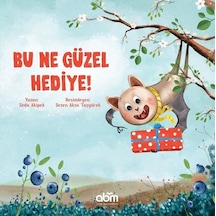 Bu Ne Güzel Hediye! - Seda Akipek - Abm Yayınevi