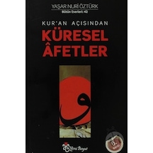 Kur'an Açısından Küresel Afetler - Yaşar Nuri Öztürk - Yeni Boyut