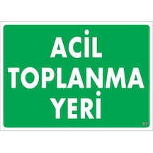 Acil Toplanma Yeri Uyarı Levhası 25X35 Kod:51 (123698428)