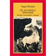 Üç Anadolu Efsanesi Yaşar Kemal Yapı