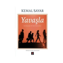 Yavaşla Bu Dünyadan Bir Defa Geçeceksin Kemal Sayar