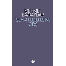 İslam Felsefesine Giriş  - Mehmet Bayrakdar  - Türkiye Diyanet Vakfı Yayınları