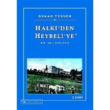 Halki'den Heybeli'ye Bir Ada Hikaye - Orhan Türker - Sel Yayıncılık