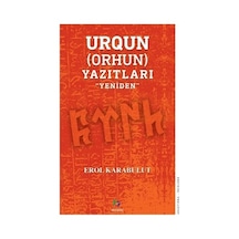 Urgun Yazıtları'nın Yeniden İncelenmesi Ve Önemi
