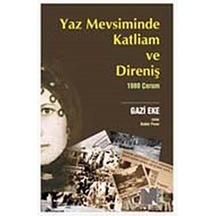 Yaz Mevsiminde Katliam ve Direniş / Gazi Eke