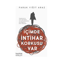 İçimde İntihar Korkusu Var - Faruk Yiğit Araz - Hayykitap