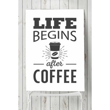 Life Begins After Coffee Kahve Mutfak Poster